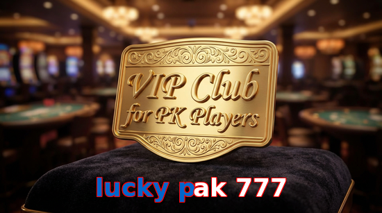 Main screen of Lucky Pak 777 vip page for PK players